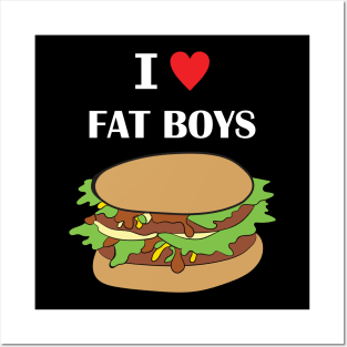 I Love Fat Boys Posters and Art